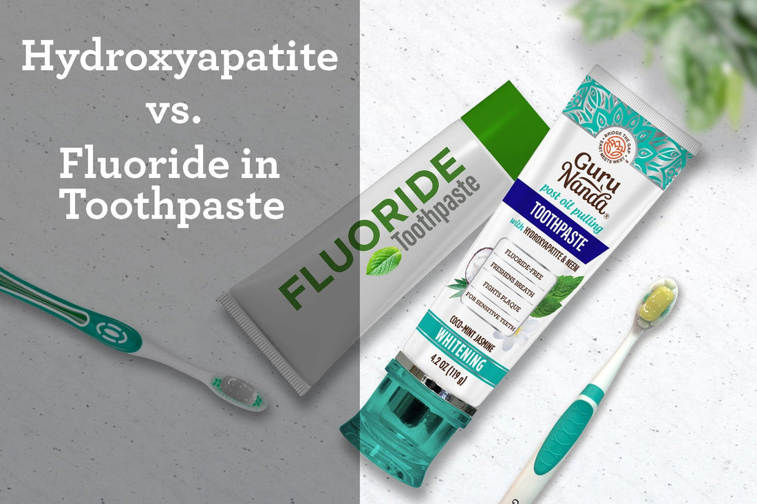 Hydroxyapatite vs. Fluoride in Toothpaste | GuruNanda