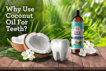 Coconut Oil For Your Teeth: Coconut Oil Pulling For Your Dental Health