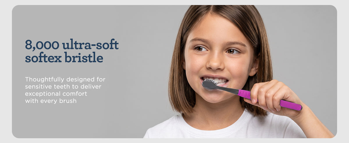 8,000 ultra-soft Softex bristles thoughtfully designed for sensitive teeth to deliver exceptional comfort with every brush